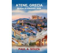 ATENE, GRECIA GUIDA DI VIAGGIO 2026: Itinerari, tesori nascosti, gite di un giorno, cibo e vita notturna, passeggiate nei quartieri, mappe e consigli locali