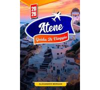 Atene Guida di viaggio 2026: Scopri gemme nascoste, monumenti storici, consigli di viaggio ed esperienze di vacanza indimenticabili