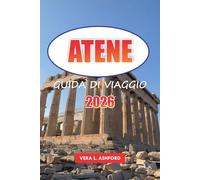 Atene Guida Di Viaggio 2026: Scopri le principali attrazioni, le gemme nascoste, la cucina locale e i consigli essenziali per esplorare la Grecia