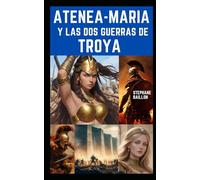 Atenea-Maria y las dos guerras de Troya