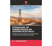 ATENUAÇÃO DE SOBRECARGAS NO SISTEMA ELÉCTRICO: Abordagem de reprogramação da geração baseada em lógica difusa para alívio de sobrecarga