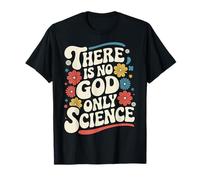 Ateo No hay Ciencia Sólo Dios Camiseta