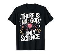 Ateo No hay Ciencia Sólo Dios Camiseta