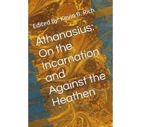 Athanasius: On the Incarnation and Against the Heathen (The Patristic Classics Library)