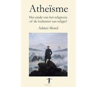 Atheïsme: Het einde van het religieuze of de toekomst van religie?