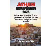 Athen Reiseführer 2025: Entdecken Sie antike Pracht, pulsierende Straßen, lokales Essen und Budgettipps mit Karten