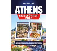 ATHEN REISEFÜHRER 2026: Entdecken Sie antike Wunder, Top-Attraktionen, lokales Essen und versteckte Schätze in Griechenlands historischer Hauptstadt