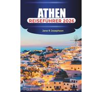 ATHEN REISEFÜHRER 2026: Erkunden Sie Ruinen, Street Food, Museen und Spaziergänge in der Nachbarschaft mit Planungstipps