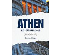 ATHEN REISEFÜHRER 2026: Kultur, Essen und Stadtleben in ganz Griechenland entdecken