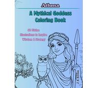 Athena: A Mythical Goddess Coloring Book: A Goddess-Inspired Coloring Book for Adults Featuring 60 Elegant Designs of Wisdom, Strategy, and Mythology