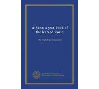 Athena; a year-book of the learned world: the English speaking races