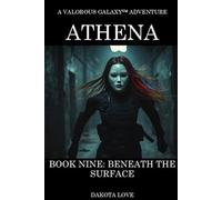 ATHENA Book Nine: Beneath the Surface: 21 (Valorous Galaxy™)