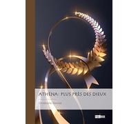 ATHÉNA : plus près des dieux