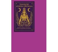 Athena Pronaia: Sabedoria Tradição E Magia Na Wicca Brasileira (ebook)