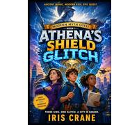 Athena’s Shield Glitch: A Modern Myth Quest Adventure: 1