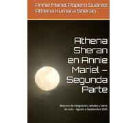 Athena Sheran en Annie Mariel - Segunda Parte: Bitácora de integración, señales y cierre de ciclo - Agosto a Septiembre 2025