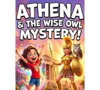 Athena & the Wise Owl Mystery!: Greek Myths Kids Adventure Ages 6-8