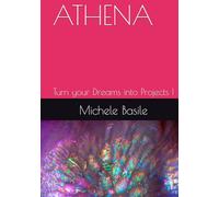 ATHENA: Turn your Dreams into Projects !