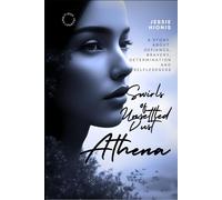 Athena: Twirls of Unsettled Dust, A Vivid Tale of War, Love, Betrayal, and the Immigrant Dream: An Untold, Post WWII Greek Immigrant Story about a ... Strength and Selflessness by Jessie Hionis: 1