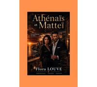 Athénaïs et Matteï: Ils devaient être invisibles ... Jusqu'à devenir dangereux l'un pour l'autre