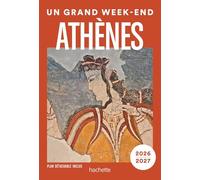 Athènes 2026- 2027 Guide Un Grand Week-end