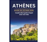 ATHÈNES GUIDE DE VOYAGE 2026 - Conseils utiles à garder à l'esprit avant votre visite