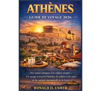 ATHÈNES GUIDE DE VOYAGE 2026: Des ruines antiques à la culture vivante - Un voyage à travers l'histoire, la culture et les quartiers de la capitale intemporelle de la Grèce
