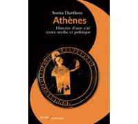 Athènes. Histoire Dune Cité Entre Mythe Et Politique (ebook)