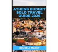 ATHENS BUDGET SOLO TRAVEL GUIDE 2026 (Journey Chronicles 2025)
