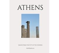 Athens: Images from the City of the Goddess