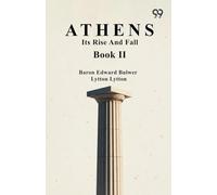 Athens: Its Rise And Fall Book II