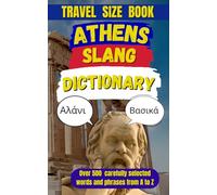 Athens Slang Dictionary: Your Passport to Athenian Humor and Local Lingo: 54 (Slang Dictionary Around The World)