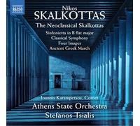 Athens State Orchestra - Skalkottas, N.: Sinfonietta/ Classical Symphony/ 4 Images/ Ancient Greek March (The Neoclassical Skalkottas)