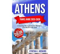 ATHENS TARVEL GUIDE 2025-2026: A Journey Through Ancient Wonders and Modern Vibrance