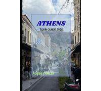 Athens Tour Guide 2026: A Complete Traveler’s Guide to History, Culture, Food, and Adventures in Athens