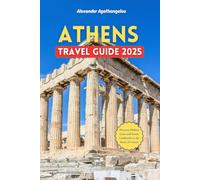 Athens Travel Guide 2025: Discover Hidden Gems and Iconic Landmarks in the Heart of Greece |