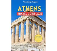 Athens Travel Guide 2025: Discover Hidden Gems and Iconic Landmarks in the Heart of Greece |