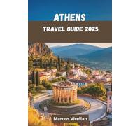 ATHENS TRAVEL GUIDE 2025: WHERE ANCIENT STORIES MEET CONTEMPORARY STREETS