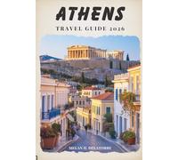 ATHENS travel guide 2026: A Friendly Traveler’s Companion through Greece’s Historic Capital