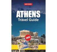 ATHENS TRAVEL GUIDE 2026: Acropolis Landmarks, Hidden Neighborhoods, Athens Riviera Beaches, Island Day Trips and Authentic Gr uisine.