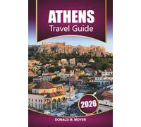 Athens Travel Guide 2026: Essential Vacation Planner with Walking Tours, Restaurant Recommendations, and Cultural Experiences in Greece's Capital City