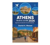 ATHENS TRAVEL GUIDE 2026: Experience the Warmth of Greek Hospitality