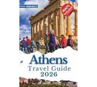 Athens Travel Guide 2026: Explore Ancient Ruins, Secret Spots, Vibrant Neighborhoods, and Insider Tips for an Unforgettable Greek Adventure