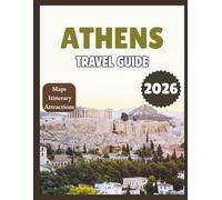 Athens Travel Guide 2026: "Local Secrets, Food, Festivals”