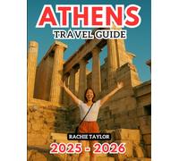 Athens Travel Guide: Your Companion to Ancient Ruins & Modern Rhythm With Maps, Pictures, Language Learning, and Up-to-date Information.
