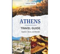 ATHENS TRAVEL GUIDE: Your Essential Guide to the City of the Gods
