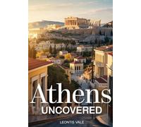 Athens Uncovered: Ancient Landmarks, Local Markets, Historic Streets, and the Living Heart of Greece