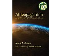 Atheopaganism: An Earth-honoring path rooted in science