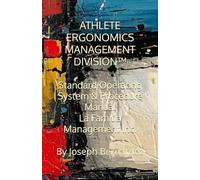 ATHLETE ERGONOMICS MANAGEMENT DIVISION™: Standard Operating System & Procedure Manual La Familia Management Inc.