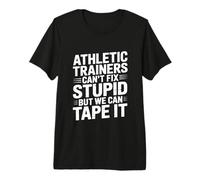 Athletic Trainers Can't Fix Stupid But We Can Tape It Camiseta Premium